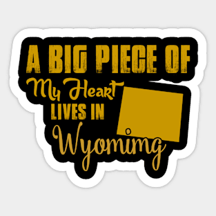 A Big Piece Of My Heart Lives In Wyoming Sticker